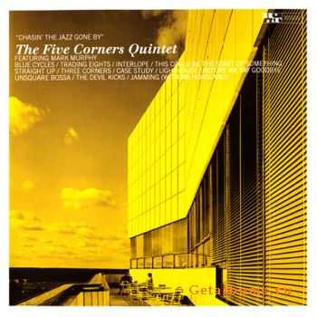 The Five Corners Quintet - Chasing The Jazz Gone By (2005)