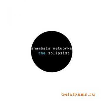 Shambala Networks - The Solipsist (2009)