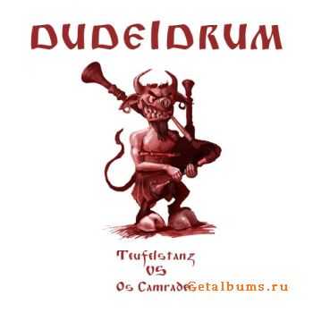 DUDELDRUM  Teufelstanz VS Os Camrades - 2010