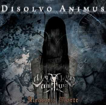 Disolvo Animus - Aleatoric Morte [EP] (2009)