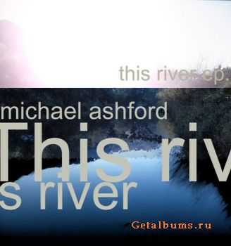 Michael Ashford - This River (2010)