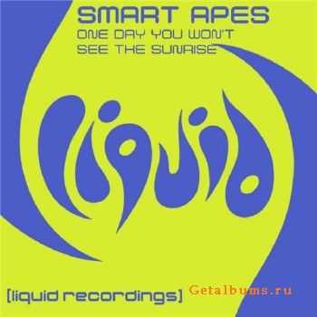 Smart Apes - One Day You Won't See the Sunrise (2010)