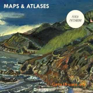 Maps & Atlases - Perch Patchwork [2010]