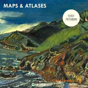 Maps & Atlases - Perch Patchwork [2010]