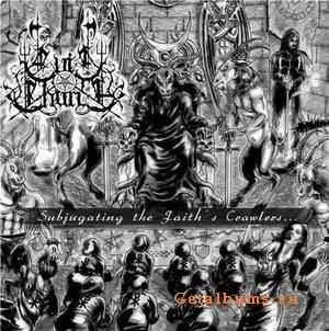 Evil Church - Subjugating The Faith&#180;s Crawlers... (2010)