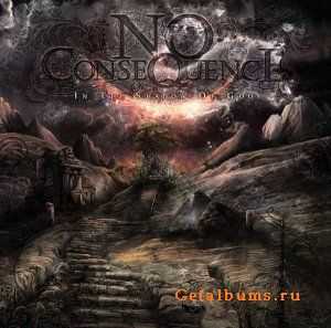 No Consequence - In The Shadow Of Gods (2009) (Lossless)