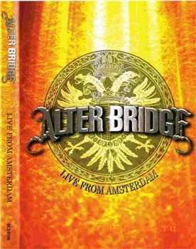 Alter Bridge - Live From Amsterdam - 2009 [Full DVD-5]