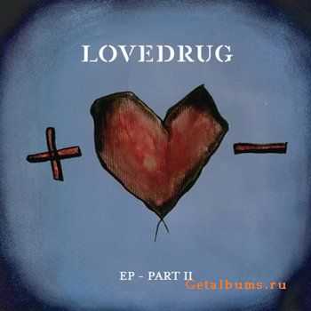 Lovedrug  [EP] - Part II (2010)