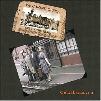 Vagabond Opera - Get on the Train