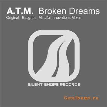 A.T.M. - Broken Dreams (2010)