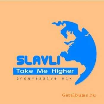 SlavLi - Take Me Higher (2010)