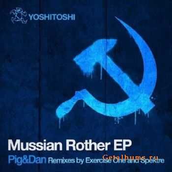 Pig And Dan - Mussian Rother EP (2010)