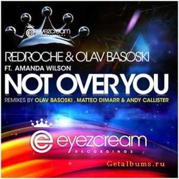 Redroche & Olav Basoski Ft. Amanda Wilson - Not Over You (Part 1)