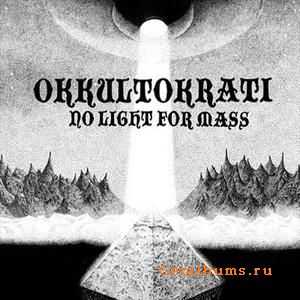 Okkultokrati - No Light For Mass (2010)