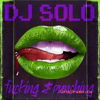 DJ SOLO - Fucking & Punching (2010)