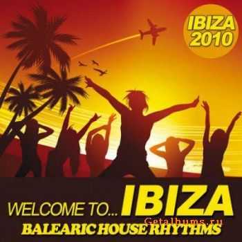 Welcome To Ibiza 2010: Balearic House Rhythms