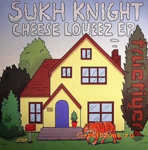 Sukh Knight - Cheese Loueez EP
