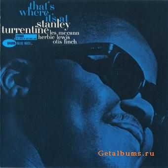 Stanley Turrentine - That's Where It's At (1962)