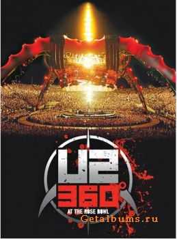 U2 - 360 Degrees-At The Rose Bowl [live] (2010)