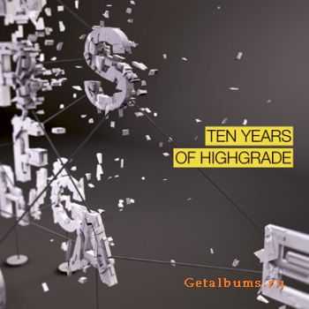 Ten Years Of Highgrade (2010)