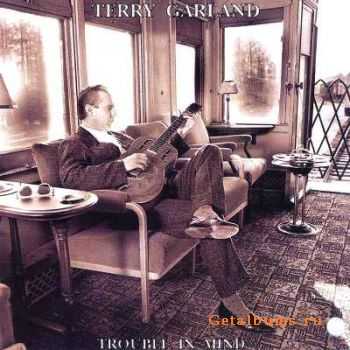 Terry Garland - Trouble In Mind  (1991)