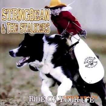 Stringbean And The Stalkers - Ride Of Your Life (2007)