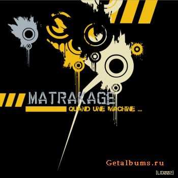 Matrakage - Quand Une Machine (EP) (2009)