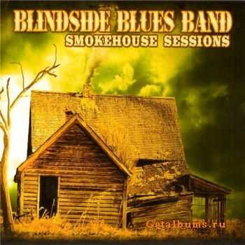 Blindside Blues Band - Smokehouse Sessions(2009)