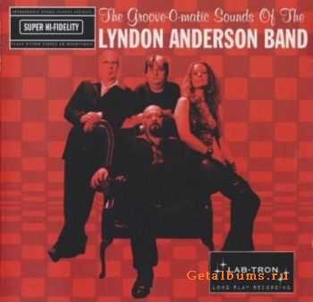 Lyndon Anderson Band - The Groove-O-matic Sounds of (2007)