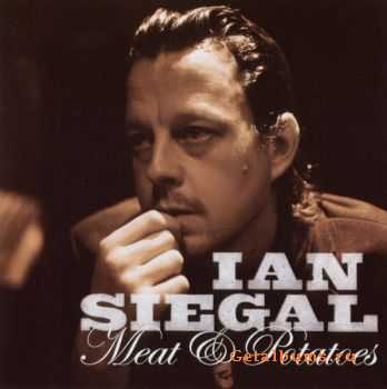 Ian Siegal - Meat & Potatoes (2005)