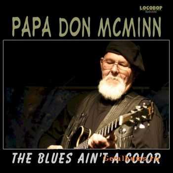 Papa Don McMinn - The Blues Ain't A Color (2010)