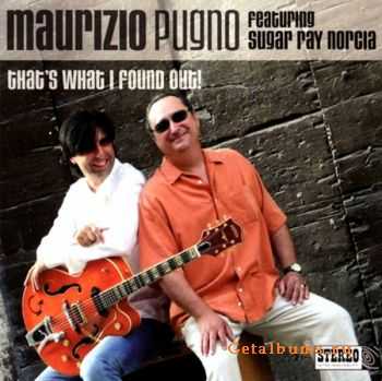 Maurizio Pugno & Sugar Ray Norcia - That's What I Found Out (2007)