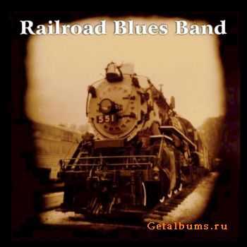 Railroad Blues Band - Railroad Blues Band (2010)