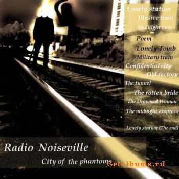 Radio Noiseville - City of the Phantoms (2010)