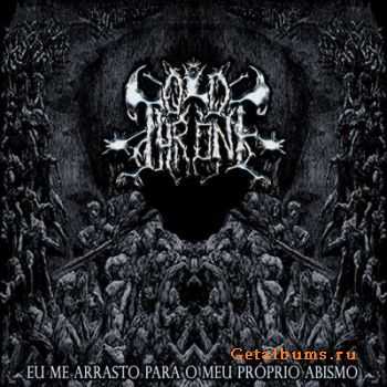 Old Throne - Eu Me Arrasto Para O Meu Pr&#243;prio Abismo [2010]