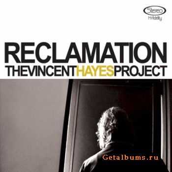 The Vincent Hayes Project - Reclamation (2010)