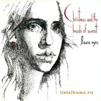 Laura Nyro - Christmas and the Beads of Sweat (Remastered) 2010