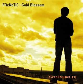 FReNeTIC - Gold Blossom (2010)