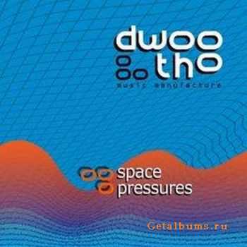 Dwootho - Space Pressures (2010)