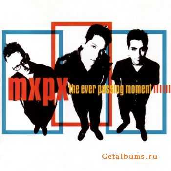 MxPx - The ever passing moment (2000)
