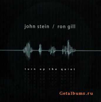 Ron Gill and John Stein - Turn Up The Quiet (2010)