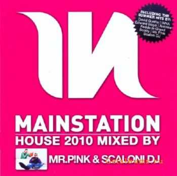 Mainstation House 2010 - Mixed by Mr. Pink & Scaloni (2010)