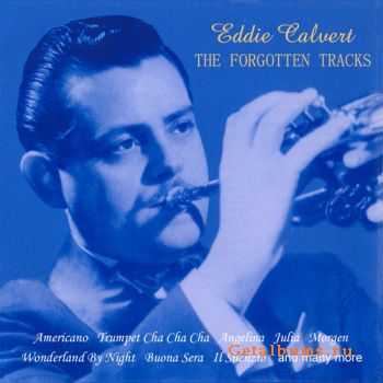 Eddie Calvert - The Forgotten Tracks (2002)