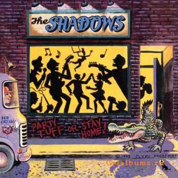 The Shadows - Party Tuff Or Stay Home (1992)