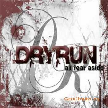 Dryrun - All Fear Aside (2010)