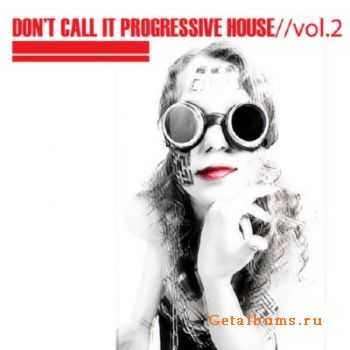 Don't Call It Progressive House: Vol 02 (2010)