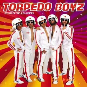Torpedo Boyz - Return Of The Auslanders (2010)
