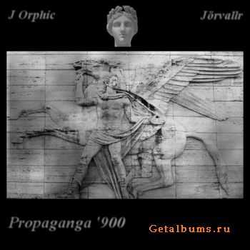 J Orphic & J&#246;rvallr - Propaganda '900 (2009)