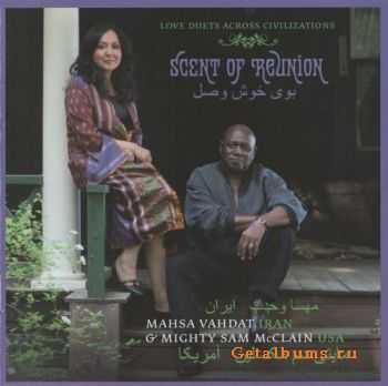 Mahsa Vahdat & Mighty Sam McClain - Scent Of Reunion (2010)