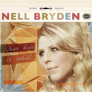 Nell Bryden - What Does It Take (2010)